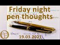 Friday night pen thoughts #2 - 19 March 2021