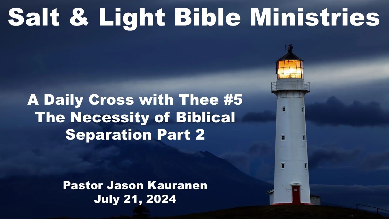 The Necessity of Biblical Separation Part 2