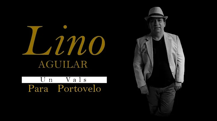 Un Vals Para Portovelo - Lino Aguilar