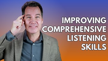 Comprehensive Listening Skills 4 Tips