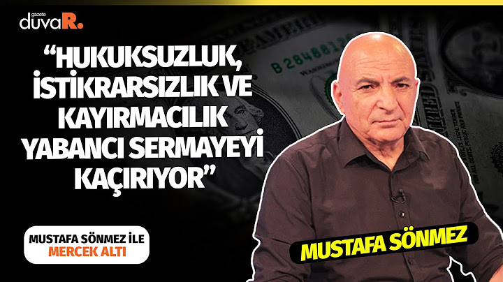 Mustafa Sönmez: Hukuksuzluk Ve İstikrarsızlık Yabancı Sermayeyi Kaçırıyor | Mercek Altı (18 Mart)