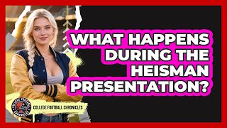 What Happens During the Heisman Presentation?