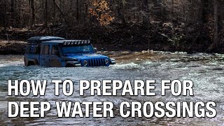 How To Prepare for Deep Water Crossings