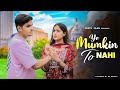 Ye Mumkin To Nahi (Full Song) | Sahir Ali Bagga | Badguman OST | Sad Video | FT Maahi & Aryan