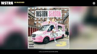 Wstrn - So Blessed Official Audio