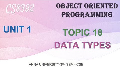 CS8392 - OBJECT ORIENTED PROGRAMMING - UNIT 1 - TOPIC 18- JAVA DATA TYPES IN TAMIL BY ABISHA