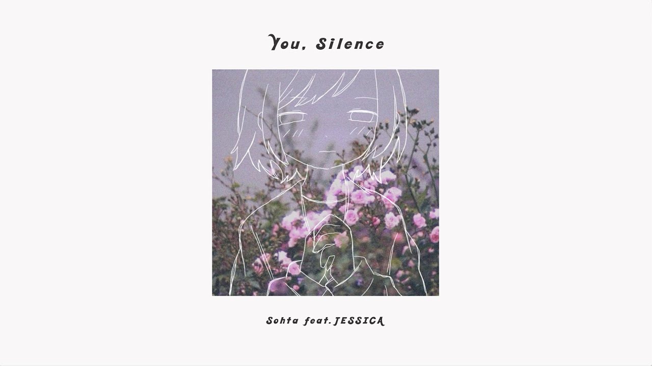 You, Silence 想太 feat JESSICA [ VOCALOID ]