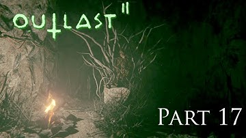 Outlast 2 PS4 - Part 17 (800 Feet Below | The Mines)