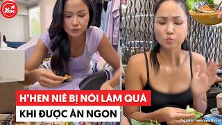 H'Hen Niê bị nói làm quá khi được ăn ngon: nhai chưa hết đã nói còn giật giật cả người