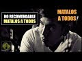 No Recomendable -  Matalos a todos