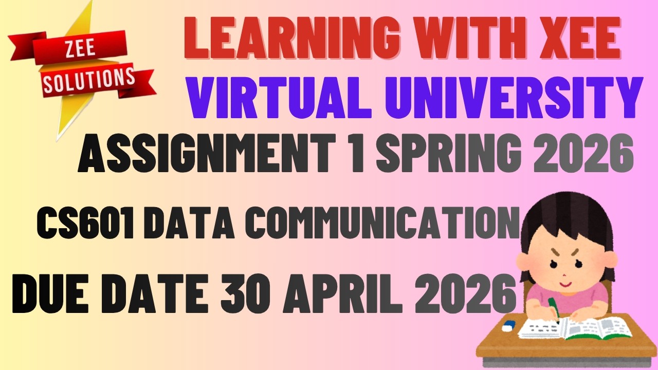 CS601 Data Communication Assignment 1 Spring 2026 Virtual University of ...