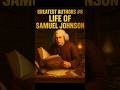 Greatest Authors #6: Life of Samuel Johnson