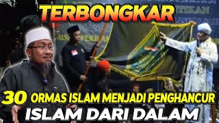 GEGER.!! 30 ORMAS ISLAM MENJADI GARDA TERDEPAN DALAM MENGH4NCURK4N ISLAM DARI DALAM.!!