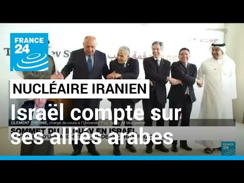 Sommet Du Neguev : Israël Compte Sur Ses Alliés Arabes Face à Téhéran • FRANCE 24