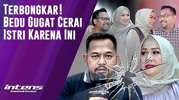 Bedu Gugat Cerai Istri Setelah 15 Tahun Menikah | Intens Investigasi | Eps 5766