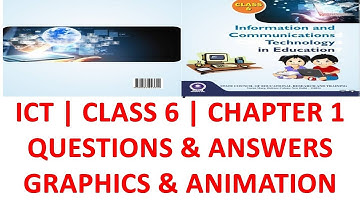 ICT | Class 6 | Chapter 1 | Questions & Answers Explained | Graphics & Animation | ICT CHANNEL CBSE