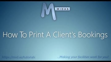 MIDAS: How To Print A Client