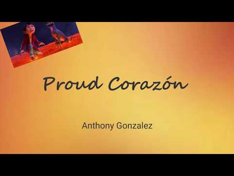 Pround Corazón - Anthohny Gonzalez (From Coco), w/ lyrics.