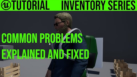 UE4 Common Inventory Problems / Explained And Fixed