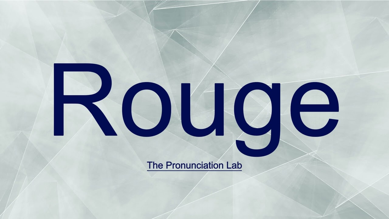 Rouge Pronunciation: How to Pronounce Rouge— How to Say Rouge