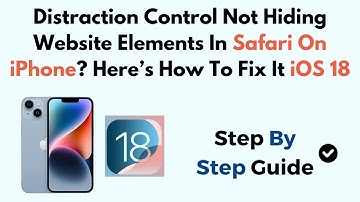 Distraction Control Not Hiding Website Elements In Safari On iPhone? Here’s How To Fix It iOS 18