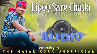 Gopinath Murmu Mp3 Song | Lipoy Sare Chatki | Santali Audio Song #gupinathmurmu #santalimp3song