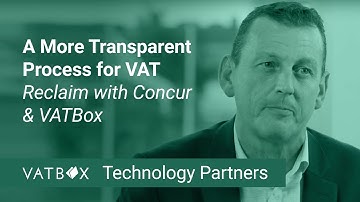A More Transparent Process for VAT Reclaim with Concur & VATBox