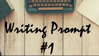 Writing Prompt for Writers #1 (Writing Prompts to Boost Your Creativity)