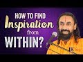 How To Find Inspiration From Within? | Swami Mukundananda