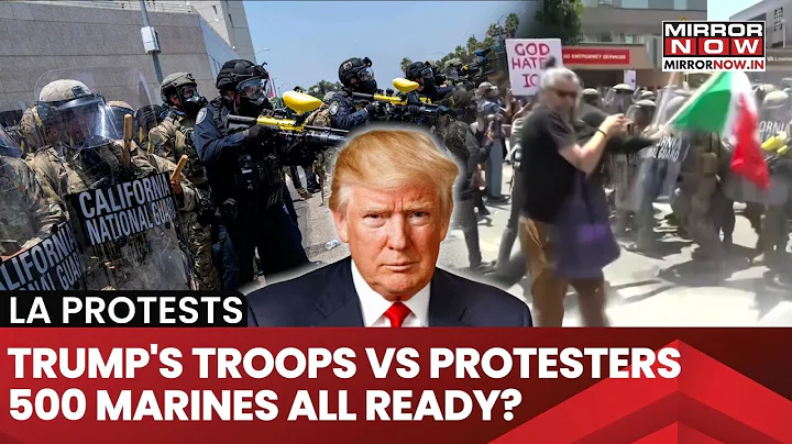 Los Angeles Protests: Mayhem After Trump Deploys National Guard | 500 Marines Ready To Be Deployed?