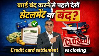 Credit Card Settlement vs. Closing: Which One Actually Saves You?