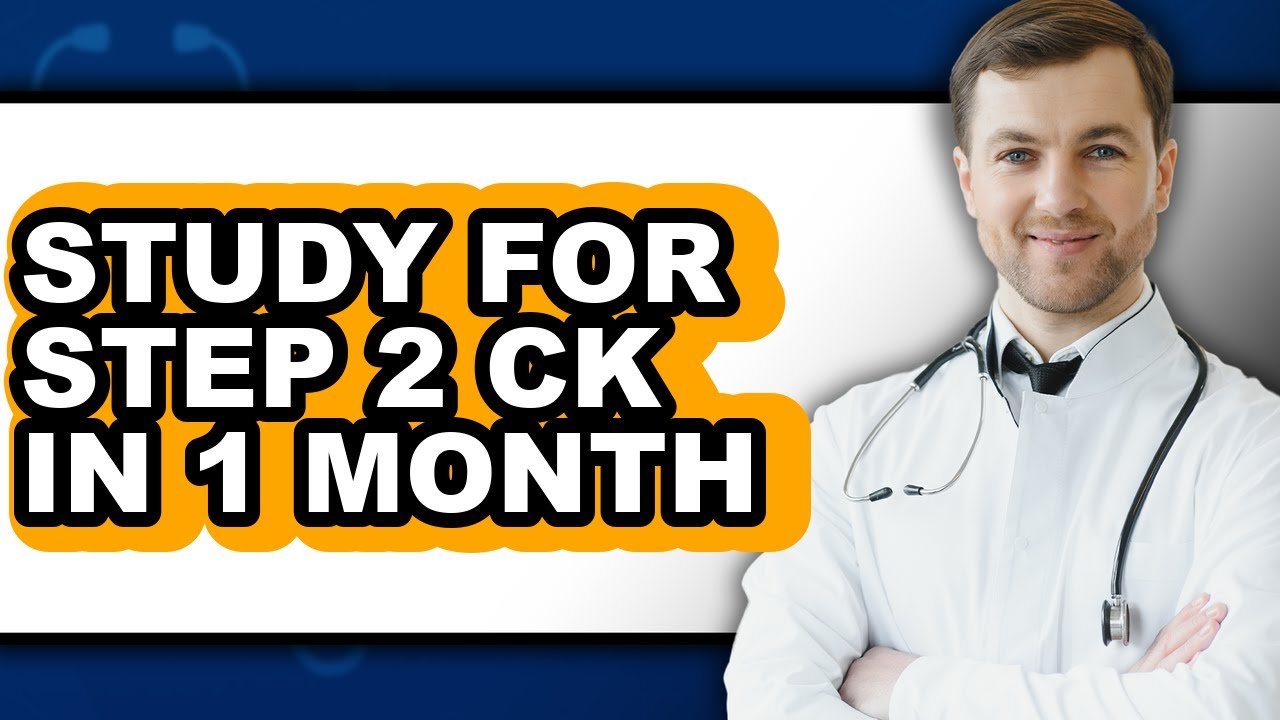 How To Study For Step 2 CK In 1 Month - Easy Guide - YouTube