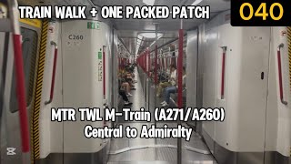 🔥 MTR TWL M-Train (A271/A260) Central to Admiralty