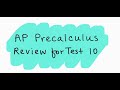 Ap precalculus review for test 10