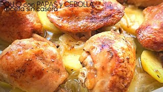 Pollo asado al horno  con papas y cebolla