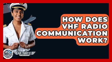 How Does VHF Radio Communication Work? - Air Traffic Insider