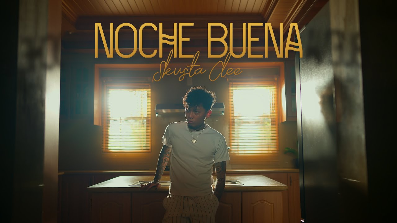 Skusta Clee   Noche Buena Official Music Video