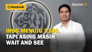 IHSG Menuju 7.500, Tapi Asing Masih Wait and See