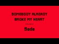 Sade Somebody Already Broke My Heart Karaoke Version