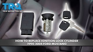 How to Replace Ignition Lock Cylinder 19942004 Ford Mustang