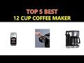 Best 12 Cup Coffee Maker 2020