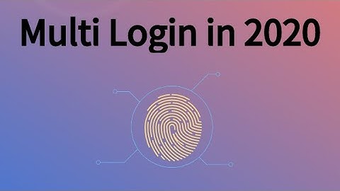 Multi Login - how to manage multiple accounts in one place - browser fingerprint management software