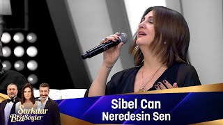 Sibel Can - NEREDESİN SEN