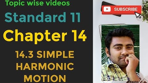 NCERT Physics class 11 chapter 14 14.3 SIMPLE HARMONIC MOTION #physicsuniversewithjaiminshah
