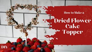 DIY Dried Flower Cake Topper