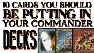 10 Cards You Should Be Putting In Your Commander Decks