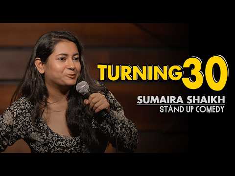 Turning 30 & Indian Shaadi - Stand Up Comedy by Sumaira Shaikh