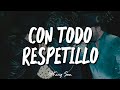 Joss Favela, Luis R Conriquez - Con Todo Respetillo (Letra)