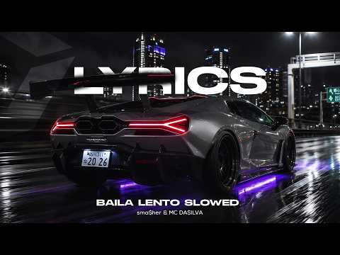 lyrics ~ BAILA LENTO (Slowed) sma$her & MC DA$ILVA