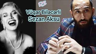 Vüqar Bilecerli & Sezan Aksu Resimi